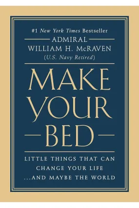 Make Your Bed: Little Things That Can Change Your Life