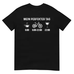 Mein Perfekter Tag - T-Shirt (Unisex)