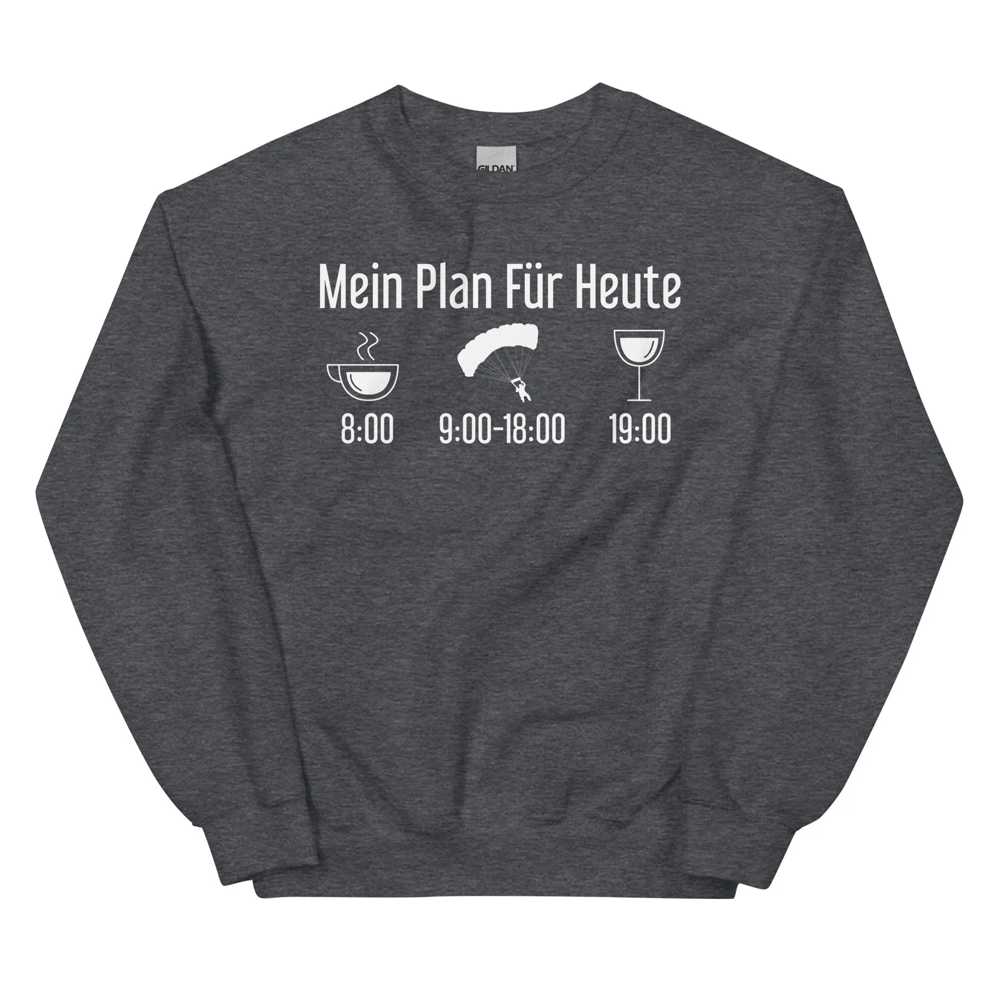 Mein Plan Für Heute 1 - Sweatshirt (Unisex)