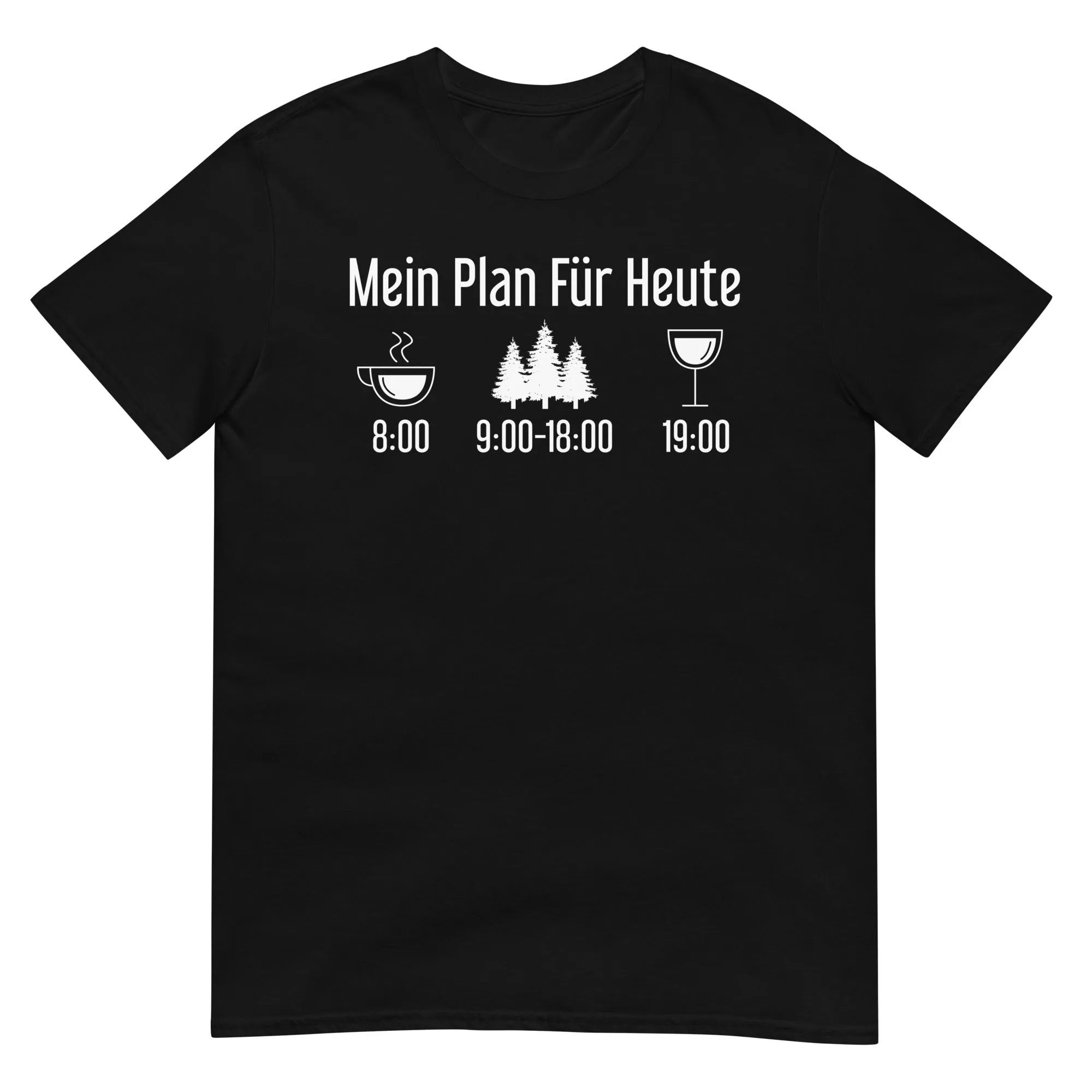 Mein Plan Für Heute 3 - T-Shirt (Unisex)